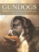 GUNDOGS: THEIR PAST, THEIR PERFORMANCE AND THEIR PROSPECTS. By David Hancock.