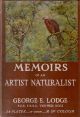 MEMOIRS OF AN ARTIST NATURALIST. By George E. Lodge. First edition.