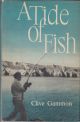 A TIDE OF FISH. By Clive Gammon.