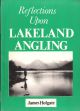 REFLECTIONS UPON LAKELAND ANGLING. Words and drawings by James Holgate.