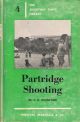 PARTRIDGE SHOOTING. By J.K. Stanford. The Shooting Times Library No. 4.