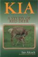 KIA: A STUDY OF RED DEER. By Ian Alcock.