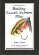 BUILDING CLASSIC SALMON FLIES. By Ron Alcott. Second edition. Hardback issue.