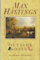OUTSIDE DAYS: SOME ADVENTURES WITH ROD AND GUN. By Max Hastings. Line drawings by William Geldart.