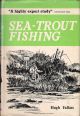 SEA-TROUT FISHING: A GUIDE TO SUCCESS. By Hugh Falkus.