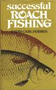 SUCCESSFUL ROACH FISHING. By David Carl Forbes. With illustrations by the  author.