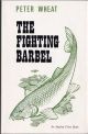 THE FIGHTING BARBEL. Compiled by Peter Wheat. First edition.