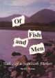 OF FISH AND MEN: TALES OF A SCOTTISH FISHER. By David C. Watson.