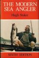 THE MODERN SEA ANGLER. By Hugh Stoker. Sixth edition.