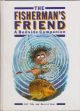 THE FISHERMAN'S FRIEND: A BEDSIDE COMPANION. By Bill Tidy and Derrick Geer.
