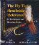FLY TIER'S BENCHSIDE REFERENCE TO TECHNIQUES AND DRESSING STYLES. By Ted Leeson and Jim Schollmeyer.