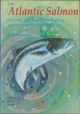 THE ATLANTIC SALMON: NATURAL HISTORY, EXPLOITATION AND FUTURE MANAGEMENT. By W.M. Shearer BSc, MSc, CBiol, FIBiol. A Buckland Foundation Book.