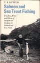 SALMON AND SEA TROUT FISHING. By T.E. Dutton.
