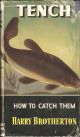 TENCH: HOW TO CATCH THEM. By Harry Brotherton. Series editor Kenneth Mansfield.