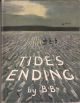 TIDE'S ENDING. By 'B.B.' Illustrated by D.J. Watkins-Pitchford, F.R.S.A., A.R.C.A. 1950 First edition.