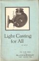 LIGHT CASTING FOR ALL (3rd EDITION). THE HAND BOOK OF THE ALLCOCK-STANLEY LIGHT CASTING REEL.