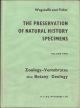 THE PRESERVATION OF NATURAL HISTORY SPECIMENS. Edited and compiled by Reginald Wagstaffe and J. Havelock Fidler. Volume two. Part two - Zoology - Vertebrates. Part three - Botany. Part four - Geology.