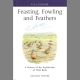 FEASTING, FOWLING AND FEATHERS: A HISTORY OF THE EXPLOITATION OF WILD BIRDS. By Michael Shrubb.