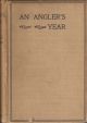 AN ANGLER'S YEAR. By Charles S. Patterson, M.B., M.R.C.S., F.Z.S.