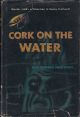 CORK ON THE WATER. By Macdonald Hastings.
