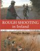 ROUGH SHOOTING IN IRELAND. By Douglas Butler.