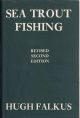 SEA TROUT FISHING: A GUIDE TO SUCCESS. By Hugh Falkus.