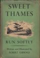 SWEET THAMES RUN SOFTLY. By Robert Gibbings. With engravings by the author.