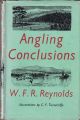 ANGLING CONCLUSIONS. By W.F.R. Reynolds. Illustrated by C.F. Tunnicliffe.