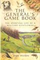 THE GENERAL'S GAME BOOK: THE SPORTING LIFE OF A MILITARY GENTLEMAN. By Dare Wilson.