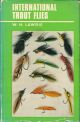 INTERNATIONAL TROUT FLIES. By W.H. Lawrie.