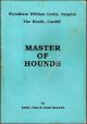 WYNDHAM WILLIAM LEWIS, ESQUIRE, THE HEATH, CARDIFF: MASTER OF HOUNDS. By Fred, Vida and John Holley.