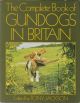 THE COMPLETE BOOK OF GUNDOGS IN BRITAIN. Edited by Tony Jackson.