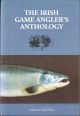 THE IRISH GAME ANGLER'S ANTHOLOGY. Edited by Niall Fallon.