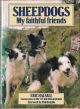 SHEEPDOGS: MY FAITHFUL FRIENDS. By Eric Halsall.