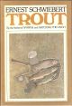 TROUT. By Ernest Schwiebert. Illustrated by the author.