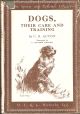 DOGS, THEIR CARE AND TRAINING. By C.R. Acton.