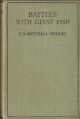 BATTLES WITH GIANT FISH. By F.A. Mitchell Hedges.