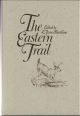 THE EASTERN TRAIL. Edited by L. James Bashline.