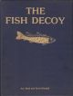 THE FISH DECOY. By Art, Brad and Scott Kimball.