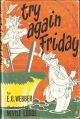 TRY AGAIN FRIDAY. By E.G. Webber. Illustrated by Nevile Lodge. Foreword by Peter McIntyre.