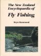 THE NEW ZEALAND ENCYCLOPAEDIA OF FLY FISHING. By Bryn Hammond.