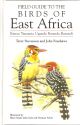 FIELD GUIDE TO THE BIRDS OF EAST AFRICA: KENYA, TANZANIA, UGANDA, RWANDA, BURUNDI. By Terry Stevenson and John Fanshawe.