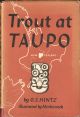 TROUT AT TAUPO. By O.S. Hintz. Illustrated by Minhinnick.