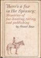THERE'S A FOX IN THE SPINNEY: MEMORIES OF FOX-HUNTING, RACING, AND PUBLISHING. By Stuart Rose.