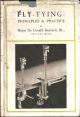 FLY-TYING: PRINCIPLES AND PRACTICE. By Major Sir Gerald Burrard Bt., D.S.O., R.F.A. (Retired).