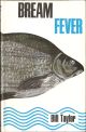 BREAM FEVER. By Bill Taylor.