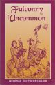 FALCONRY UNCOMMON. Edited and compiled by George Kotsiopoulos.