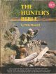 THE HUNTER'S BIBLE: A HANDBOOK FOR THE TYRO AND THE EXPERIENCE HOW TO BAG UPLAND BIRDS, DUCKS AND GEESE AND HUNT SMALL AND BIG GAME. By W.K. Merrill.