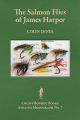 THE SALMON FLIES OF JAMES HARPER: PROPRIETOR OF WILLIAM BROWN FISHING TACKLE, ABERDEEN, 1901-1945. By Colin Innes. Angling Monographs Series Volume Seven.