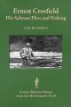 ERNEST CROSFIELD: HIS SALMON FLIES AND FISHING. Compiled and edited by Colin Innes. Angling Monographs Series Volume Eight.